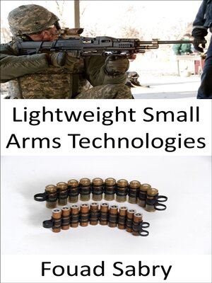 cover image of Lightweight Small Arms Technologies
